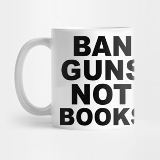 ban guns not books Mug